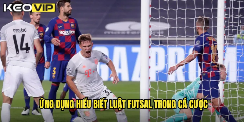 Ứng dụng hiểu biết luật futsal trong cá cược