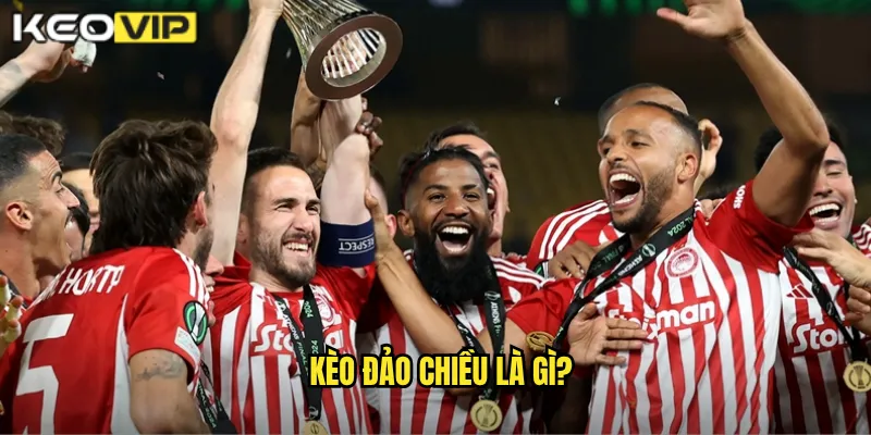 Kèo đảo chiều là gì?