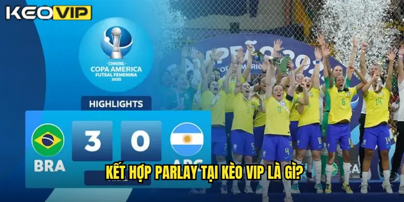 Kết hợp parlay tại Kèo vip là gì?