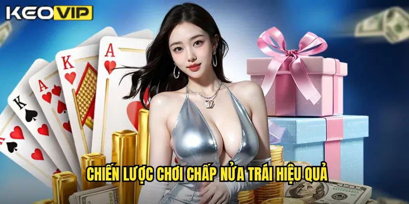 Chiến lược chơi chấp nửa trái hiệu quả